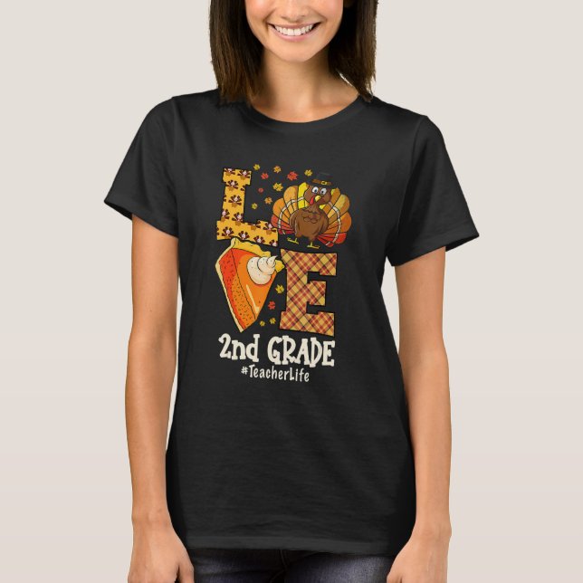 Thanksgiving Love 2nd grade Teacher Turkey Autumn  T-Shirt (Front)