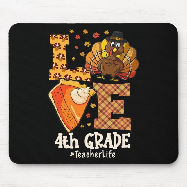 Thanksgiving Love 4th Grade Teacher Turkey Autumn  Mouse Pad (Front)