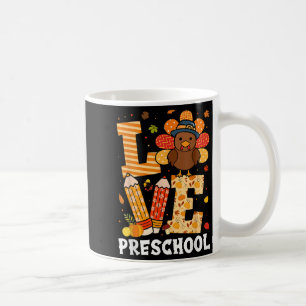 Thanksgiving Love Preschool Teacher Turkey Autumn Coffee Mug