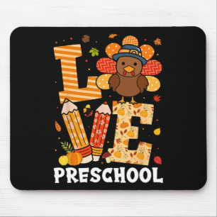 Thanksgiving Love Preschool Teacher Turkey Autumn Mouse Pad
