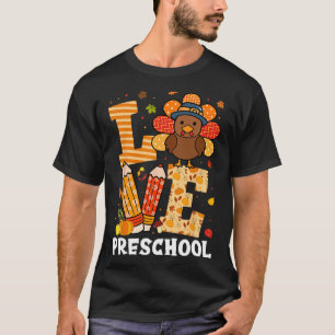 Thanksgiving Love Preschool Teacher Turkey Autumn T-Shirt