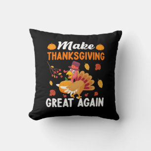 Thanksgiving Make Thanksgiving Great Again Cushion