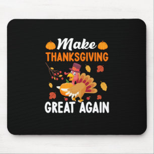 Thanksgiving Make Thanksgiving Great Again Mouse Pad