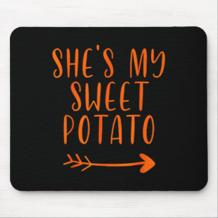 Thanksgiving Matching Couple Shes My Sweet Potato Mouse Pad