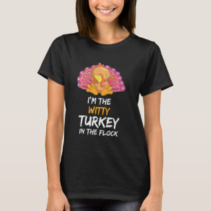 Thanksgiving Matching  For Familys Witty Turkey T-Shirt