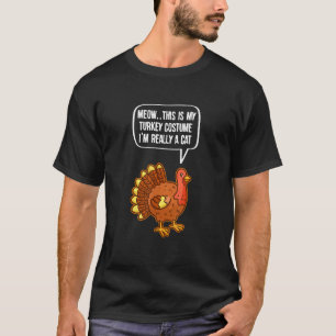 Thanksgiving Meow This is my Turkey Costume  Fake  T-Shirt