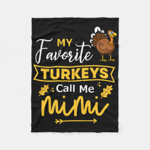 Thanksgiving Mimi My Favorite Turkeys Call Me Bles Fleece Blanket