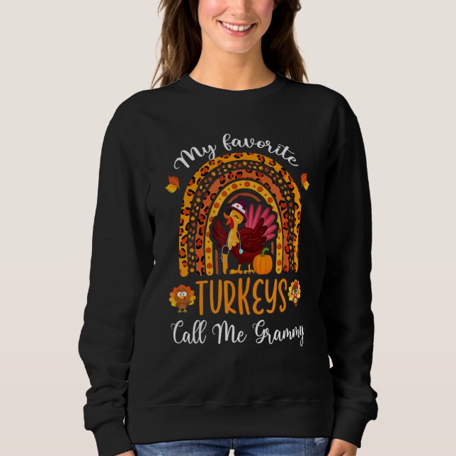 Thanksgiving My Favorite Turkeys Call Me Grammy Ra Sweatshirt (Front)