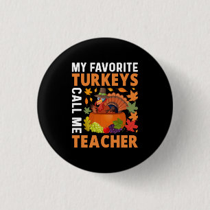 Thanksgiving My Favourite Turkeys Call Me Teacher 3 Cm Round Badge