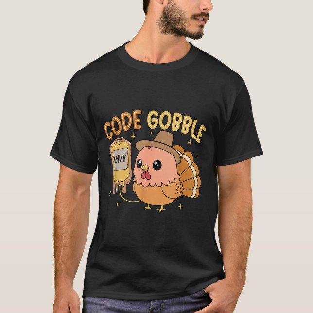 Thanksgiving Nurse Code Gobble Funny Rn Cna Medica T-Shirt (Front)