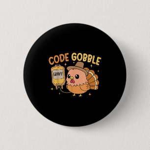Thanksgiving Nurse Code Gobble Funny Turkey Rn Cna 6 Cm Round Badge