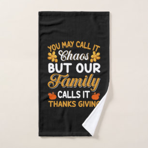 Thanksgiving Our Family Calls It Thanks Giving Hand Towel