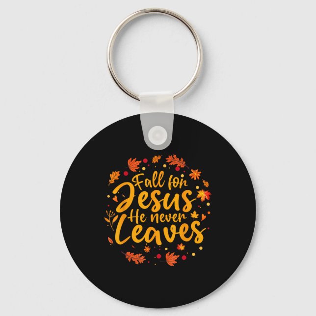 Thanksgiving Party Fall For Jesus He Never Leaves  Key Ring (Front)