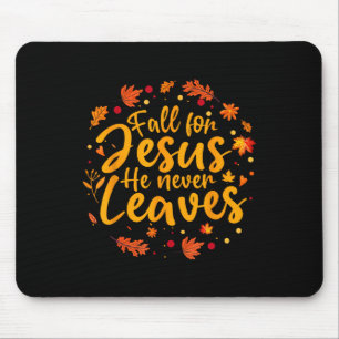 Thanksgiving Party Fall For Jesus He Never Leaves Mouse Pad