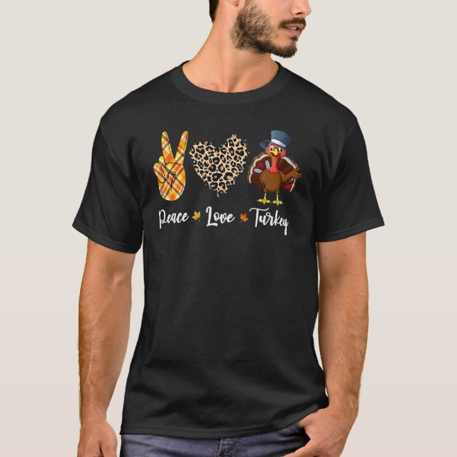 Thanksgiving Peace Love And Turkey T-Shirt (Front)