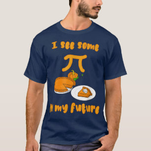 Thanksgiving pi and pie  T-Shirt