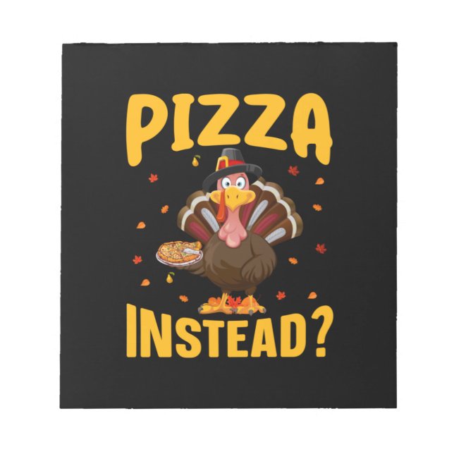 Thanksgiving Pizza Instead Notepad (Front)