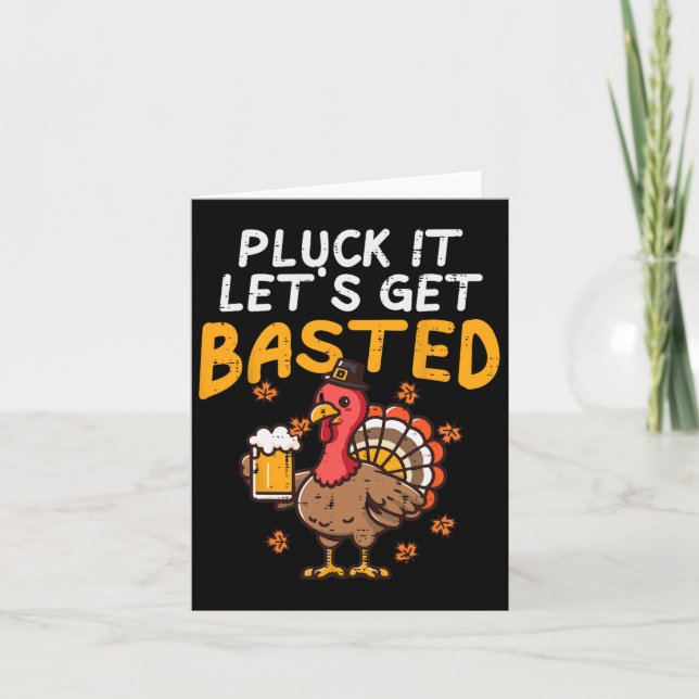 Thanksgiving Pluck It Lets Get Basted Funny Fall D Card (Front)