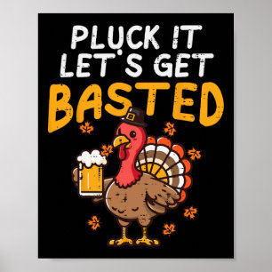 Thanksgiving Pluck It Lets Get Basted Funny Fall D Poster