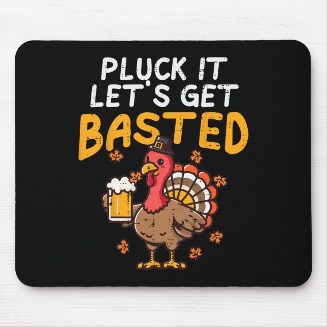 Thanksgiving Pluck It Lets Get Bysted Funny Fall D Mouse Pad (Front)