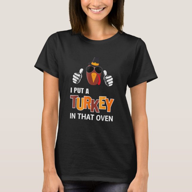Thanksgiving Pregnancy Men Dad I Put A Turkey In T T-Shirt (Front)