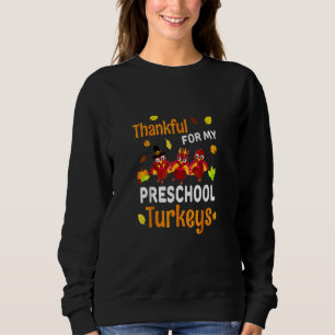 Thanksgiving Preschool Teacher Thankful Turkeys Sweatshirt