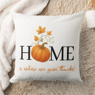 Thanksgiving Pumpkin Home is Where We Give Thanks Cushion