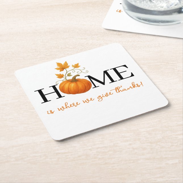 Thanksgiving Pumpkin Home is Where We Give Thanks Square Paper Coaster (Angled)