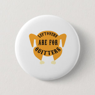 Thanksgiving Quote Essential - Leftovers Are For Q 6 Cm Round Badge