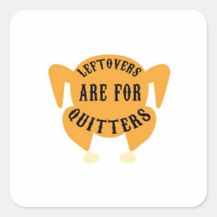 Thanksgiving Quote Essential - Leftovers Are For Q Square Sticker