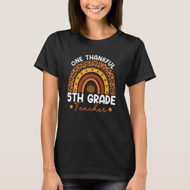 Thanksgiving Rainbow Leopard One Thankful 5th Grad T-Shirt (Front)