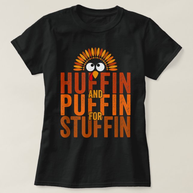 Thanksgiving Run Turkey Trot - Huffin and Puffin f T-Shirt (Design Front)