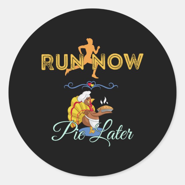 Thanksgiving Runners - Run Now Pie Later Classic Round Sticker (Front)