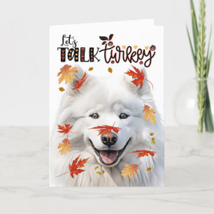 Thanksgiving Samoyed Dog Lets Talk Turkey Holiday Card