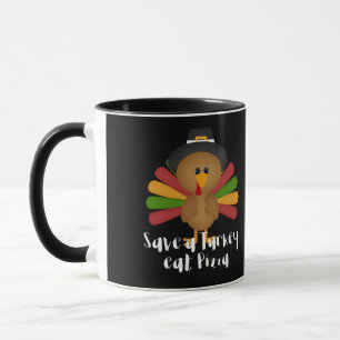 Thanksgiving Save a Turkey Eat Pizza Mug