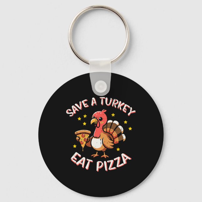 Thanksgiving Save Turkey Eat Pizza Funny Fall Men  Key Ring (Front)