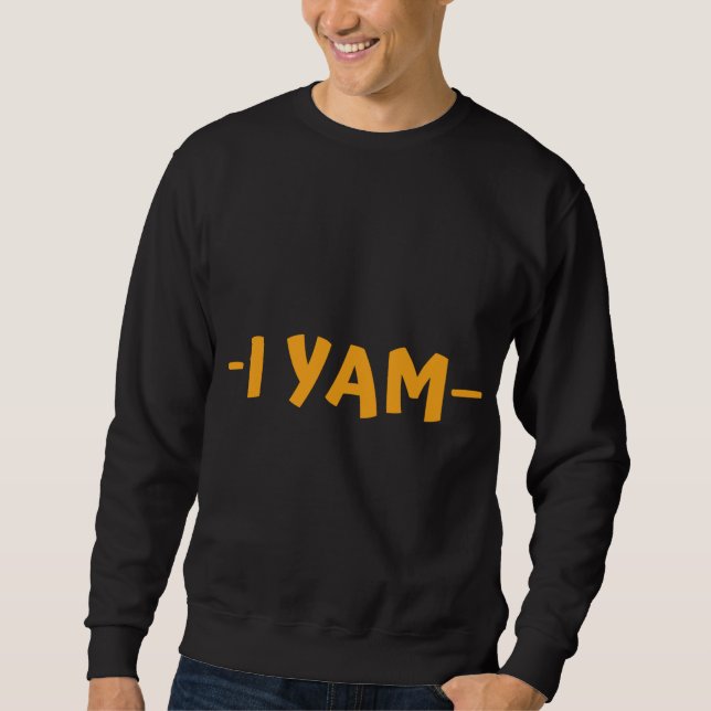 Thanksgiving She's My Sweet Potato I Yam Matching  Sweatshirt (Front)