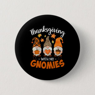 Thanksgiving Shirts For Women With My Gnomies Teac 6 Cm Round Badge