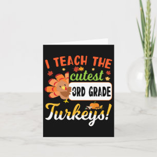 Thanksgiving Teacher I Teach The Cutest 3rd Grade Card