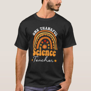Thanksgiving Teacher One Thankful Science Teacher T-Shirt