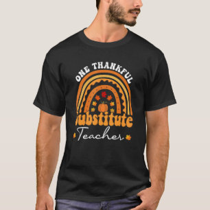 Thanksgiving Teacher One Thankful Substitute Teach T-Shirt
