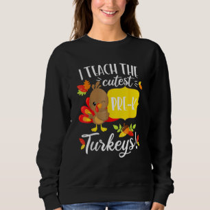 Thanksgiving Teacher Pre K Preschool Cutest Turkey Sweatshirt