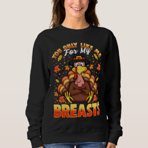 Thanksgiving Tees for Women You Only Like My Breas