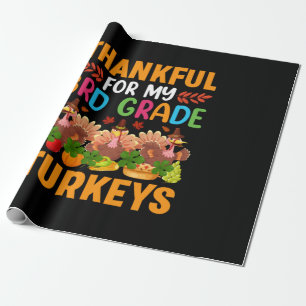 Thanksgiving Thankful For My 3rd Grade Turkeys Wrapping Paper