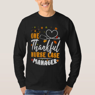Thanksgiving Thankful Nurse Case Manager With Turk T-Shirt