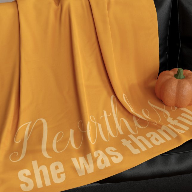 Thanksgiving Thankful Orange Fleece Blanket (Nevertheless, she was thankful. Fun orange blanket perfect for thanksgiving)