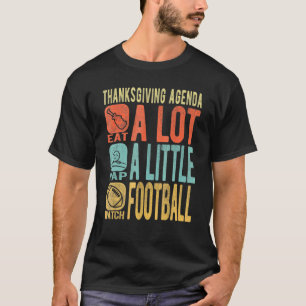 Thanksgiving , Thanksgiving Agenda T-Shirt