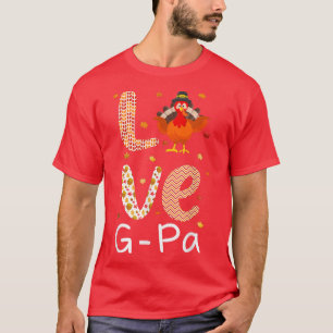 Thanksgiving Theme Love GPa Happy Turkey Day Thank T-Shirt