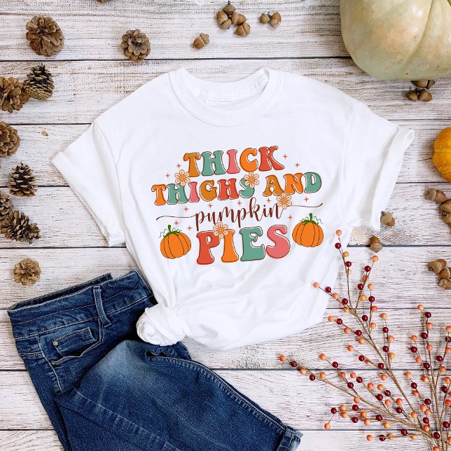 Thanksgiving Thick Thighs and Pumpkin Pies T-Shirt (Creator Uploaded)