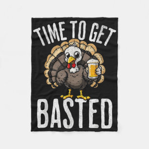 Thanksgiving Time To Get Basted Funny Beer Turkey Fleece Blanket